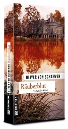 Räuberblut - Kriminalroman von Oliver von Schaewen