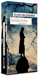 Schillerhöhe - Kriminalroman von Oliver von Schaewen
